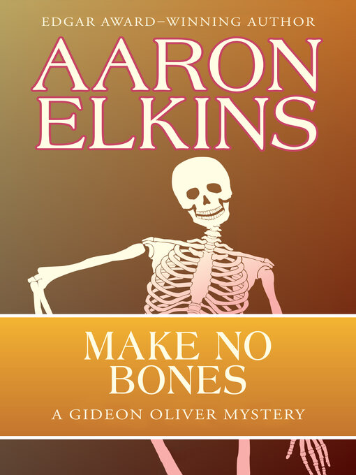 Title details for Make No Bones by Aaron Elkins - Available